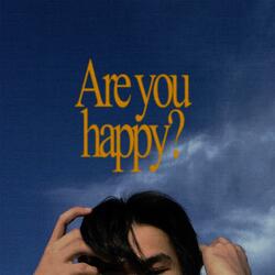 Are you happy?