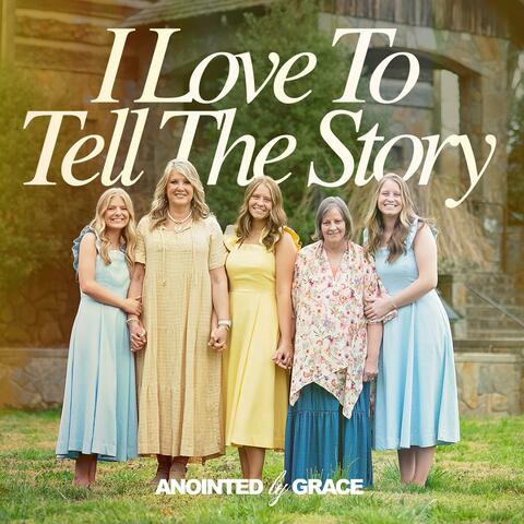 I Love To Tell The Story