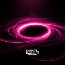 Dark Till Daylight