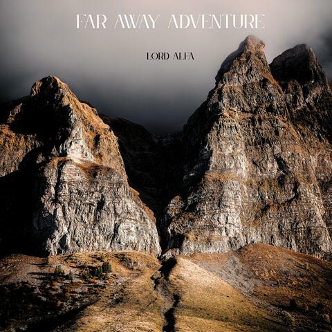 Far away adventure