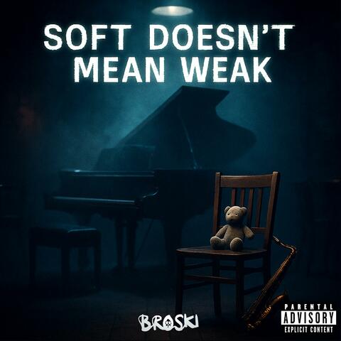 Soft Doesn't Mean Weak