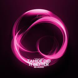 Zahide Did It Better