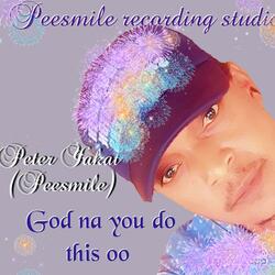 God na you do this oo