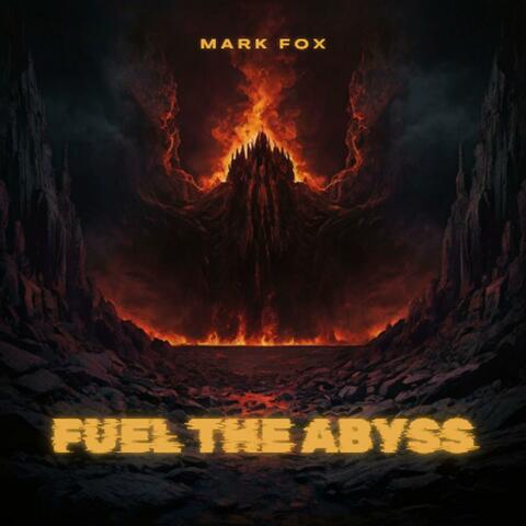 Fuel the Abyss
