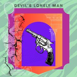 Devil's Lonely Man