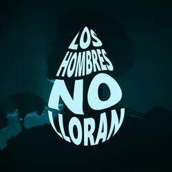 Los Hombres No Lloran