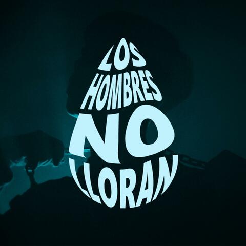 Los Hombres No Lloran