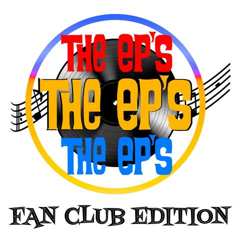 THE EP'S FAN CLUB EDITION