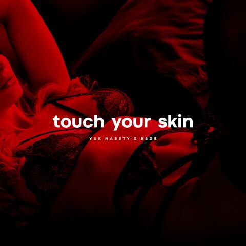 Touch Your Skin