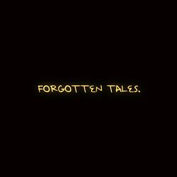 FORGOTTEN TALES.