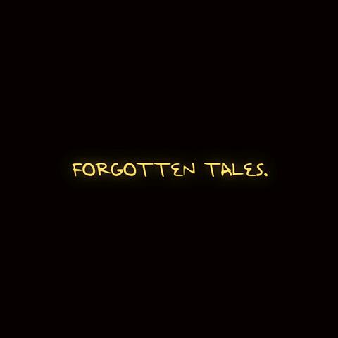 FORGOTTEN TALES.