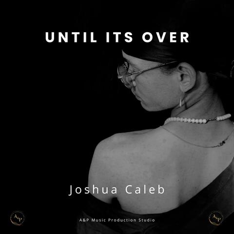 Until It's Over