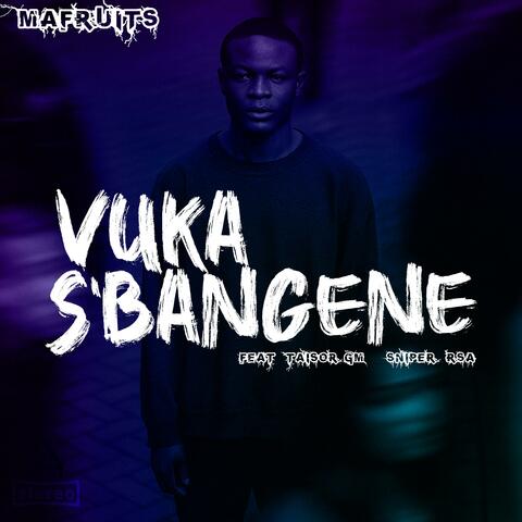 Vuka S'bangene (feat. Taisor.GM & SNIPER_RSA)