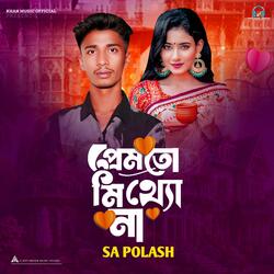 Prem To Mitthe Na (feat. Sa Polash)