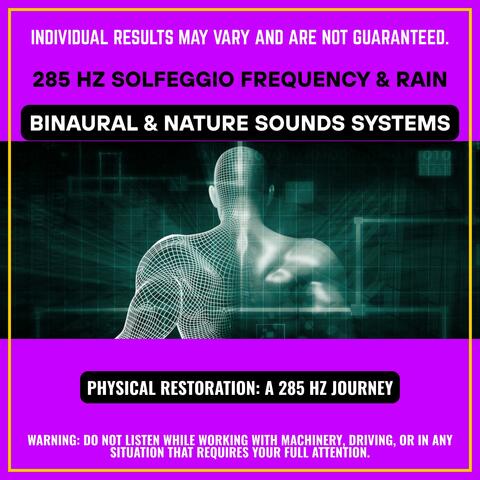 Physical Restoration: A 285 Hz Journey