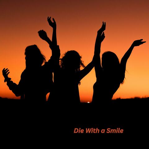 Die With A Smile