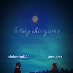 losing this game (feat. einfachkai222)