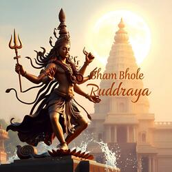 Bham Bhole Rudraya