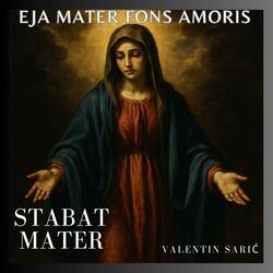 Eja Mater Fons Amoris - Stabat Mater Dolorosa
