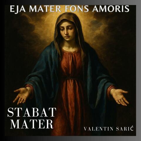 Eja Mater Fons Amoris - Stabat Mater Dolorosa