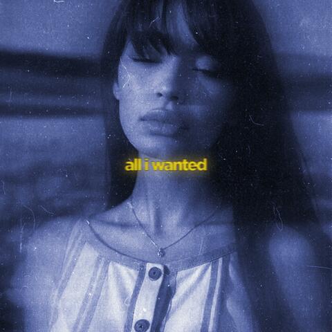 all i wanted