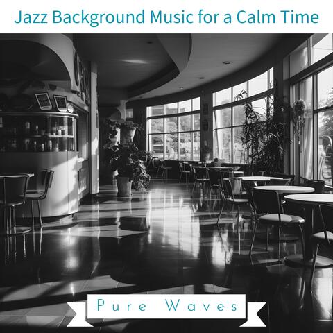 Jazz Background Music for a Calm Time