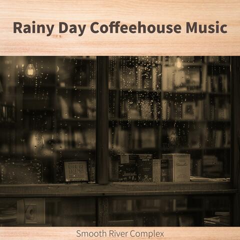 Rainy Day Coffeehouse Music