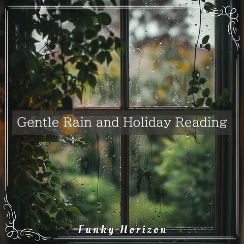 Gentle Rain and Holiday Reading