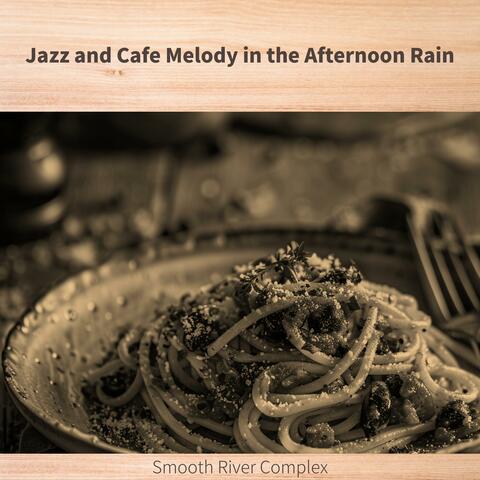 Jazz and Cafe Melody in the Afternoon Rain