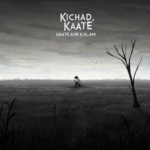 KICHAD KAATE AUR KALAM