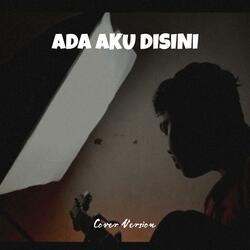 ADA AKU DISINI