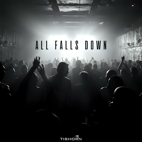 ALL FALLS DOWN