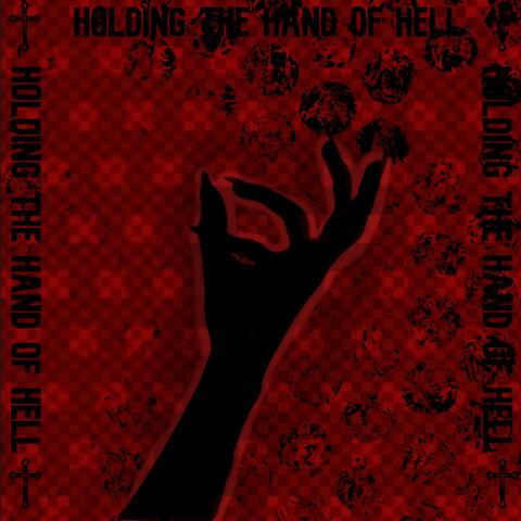 Holding the Hand of Hell