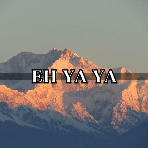 EH YA YA