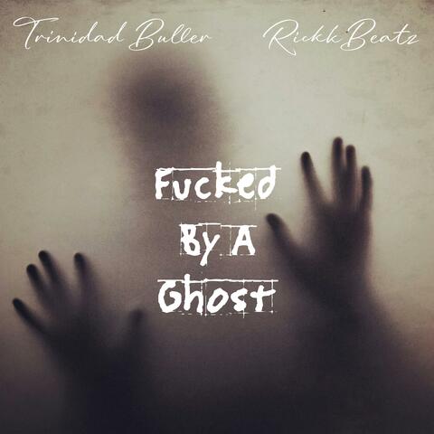 Fucked By a Ghost