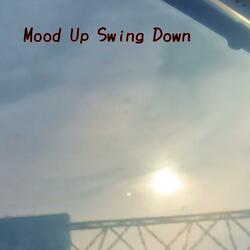 Mood Up Swing Down