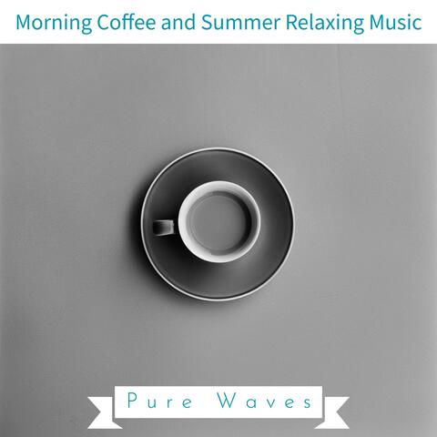 Morning Coffee and Summer Relaxing Music