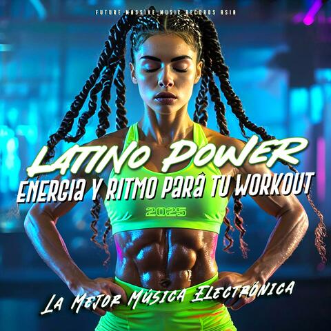 Latino Power: Energía y Ritmo para tu Workout 2025