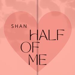 HALF OF ME