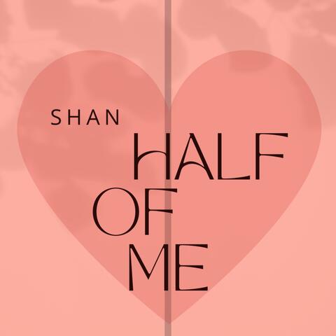 HALF OF ME