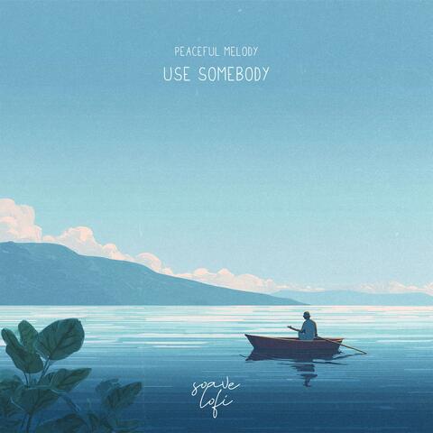 Use Somebody