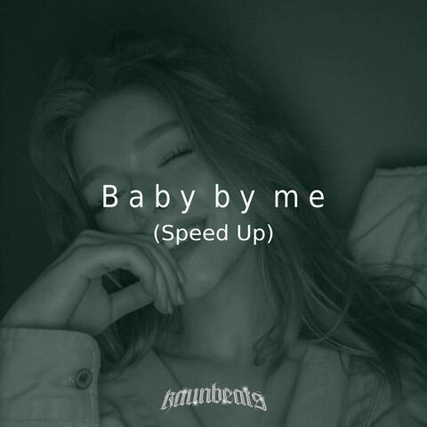 Baby By Me