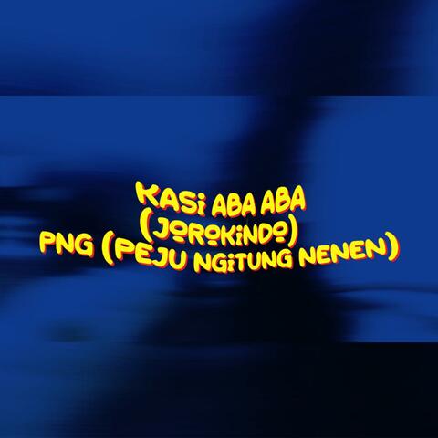 Kasih aba aba (jorokindo) PNG (lagu jorok)