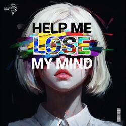 help me lose my mind