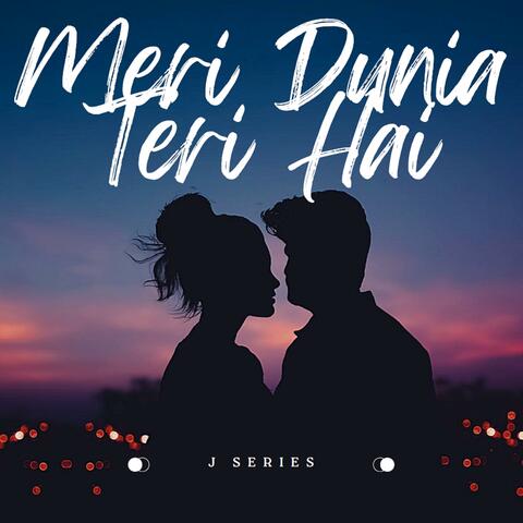 Meri Dunia Teri Hai