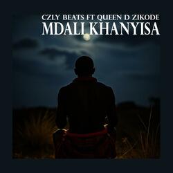 Mdali khanyisa (feat. Queen D Zikode)