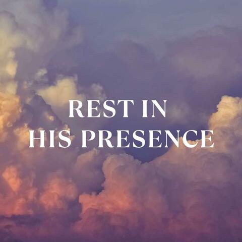 Rest In His Presence