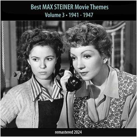 Best MAX STEINER Movie Themes, Vol. 3