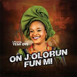 On J'Olorun Fun Mi
