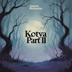 Kotya Part II